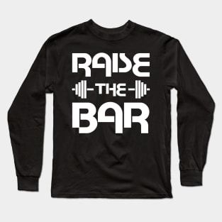 Raise the Bar Long Sleeve T-Shirt